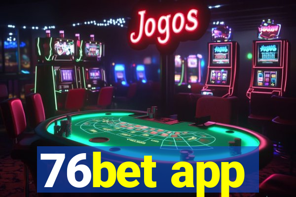 76bet app